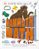 Mammoth Math: Everything You Need to Know about Numbers (DK) by David Macaulay