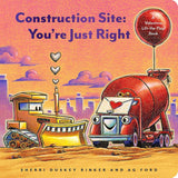 Construction Site You're Just Right: A Valentine Lift-The-Flap Book by Sherri Duskey Rinker