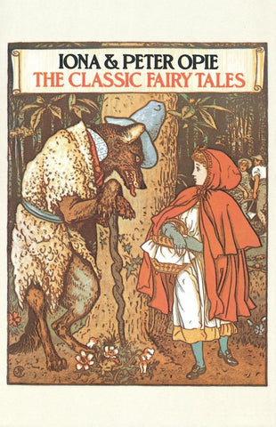 The Classic Fairy Tales by Iona & Peter Opie