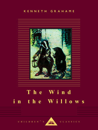 The Wind in the Willows (Everyman's Library Children's Classics) by Kenneth Grahame
