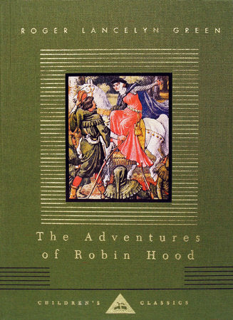 The Adventure of Robin Hood (Everyman's Library Childern's Classics) by Roger Lancelyn Green