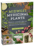 Midwest Medicinal Plants: Identify, Harvest, and Use 109 Wild Herbs for Health and Wellness (Medicinal Plants) by Lisa M Rose