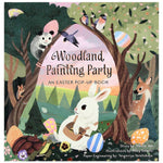 Woodland Painting Party: An Easter Pop-Up Book