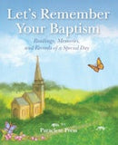 Let's Remember Your Baptism: Readings, Memories, and Records of a Special Day by Editors at Paraclete Press