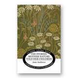 The Stories Mother Nature Told Her Children by Jane Andrews (Living Book Press)