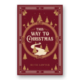 This Way to Christmas by Ruth Sawyer (Living Book Press)