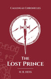 The Lost Prince (Callenlas Chronicles #3) by H. R. Hess