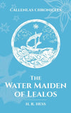The Water Maiden of Lealos (Callenlas Chronicles) by H. R. Hess