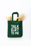 Talk Dirt to Me Tote Bag