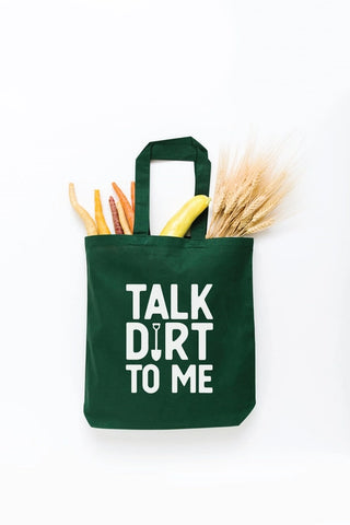 Talk Dirt to Me Tote Bag