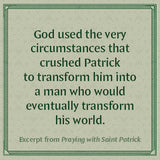 Praying with Saint Patrick: Prayers and Devotions Inspired by the Irish Hero of the Faith by Aaron Burns & Matt Mikalatos