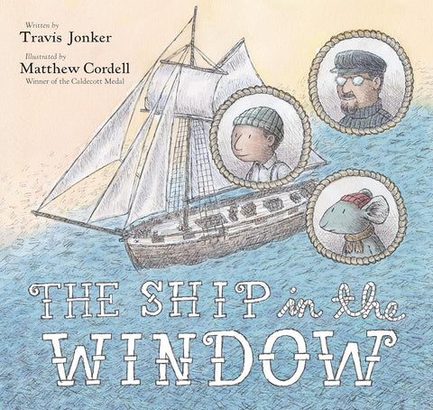 The Ship in the Window by Travis Jonker, Matthew Cordell