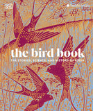 The Bird Book: The Stories, Science, and History of Birds (DK)