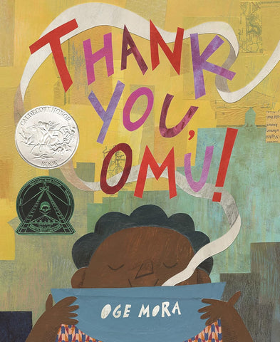 Thank You, Omu! (Caldecott Honor Book) by Oge Mora