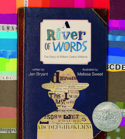 A River of Words: The Story of William Carlos Williams (Incredible Lives for Young Readers) by Jen Bryant
