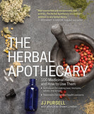 The Herbal Aothecary: 100 Mediicanl Herbs and How to Use Them by J.J. Pursell