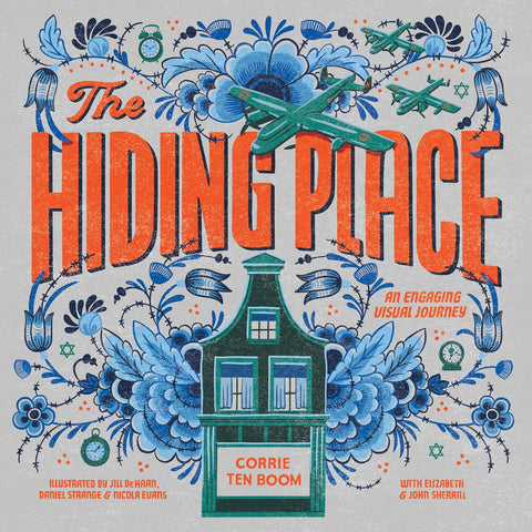 The Hiding Place: An Engaging Visual Journey (Visual Journey) by Corrie Ten Boom et al