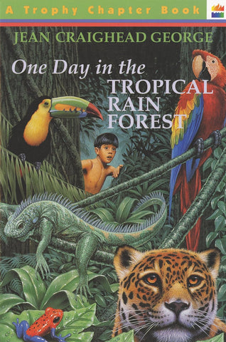 One Day in the Tropical Rain Forest (Trophy Chapter Books) by Jean Craighead George