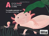 A is for Axolotl: An Unusual Animal ABC