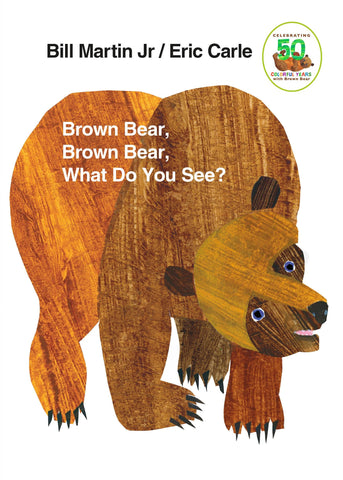 Brown Bear, Brown Bear, What Do You See? by Bill Martin, Jr., Eric Carle