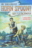 By the Great Horn Spoon by Sid Fleischman