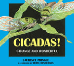 Cicadas! Strange and Wonderful by Laurence Pringle, Meryl Henderson