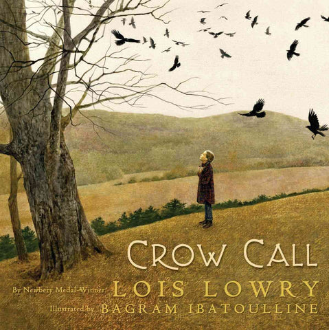Crow Call by Lois Lowry, Bagram Ibatoulline