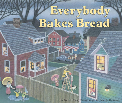 Everybody Bakes Bread by Norah Dooley