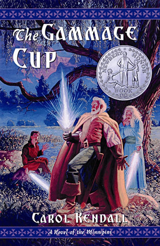 The Gammage Cup: A Newbery Honor Award Winner (Carol Kendall's Tales of the Minnipins (Paperback)) by Carol Kendall, Erik Blegvad