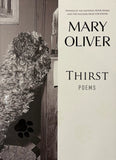 Thirst: Poems by Mary Oliver
