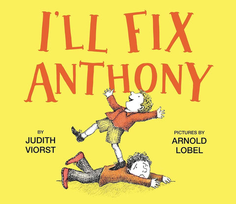 I'll Fix Anthony by Judith Viorst, Arnold Lobel