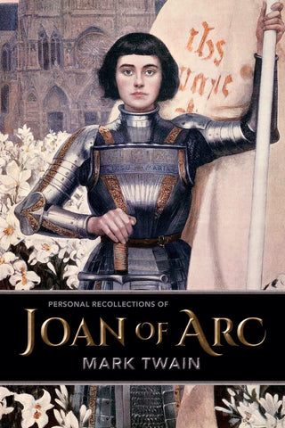 Personal Recollections of Joan of Arc by Mark Twain