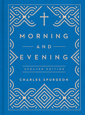 Morning and Evening: Updated Language Edition (an Updated, Modern-Language Edition with Two Daily Devotionals Per Day) (Revised) by Charles Spurgeon