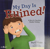 My Day Is Ruined!: A Story Teaching Flexible Thinking by Bryan Smith, Lisa M. Griffin