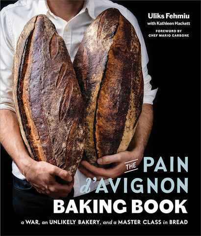 The Pain d'Avignon Baking Book: A War, an Unlikely Bakery, and a Master Class in Bread