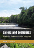 Sailors and Seababies: The Fairy Tales of Charles Kingsley by Charles Kingsley