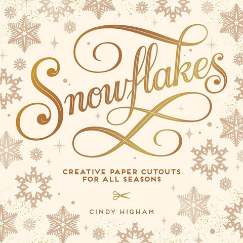 Snowflakes: Creative Paper Cutouts for All Seasons