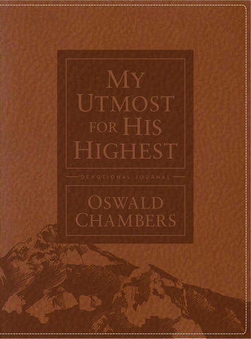 My Utmost for His Highest Devotional Journal: Updated Language (Updated Language) (Authorized Oswald Chambers Publications) by Oswald Chambers, James Reimann