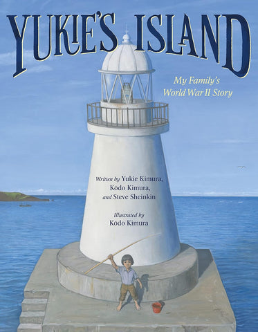 Yukie's Island: My Family's World War II Story by Yukie Kimora