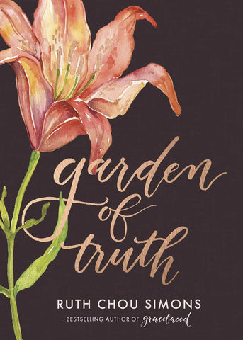 Garden of Truth (Preaching Truth to My Own Heart) by Ruth Chou Simons