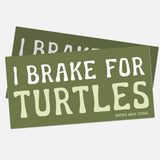 I Brake For Turtles Bumper Sticker Nature Lover
