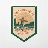 Can't Work Today Arm in A Cast Felt Camp Fishing Flag Banner