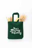 Don't Stop Beleafing Tote Bag