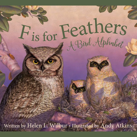 F Is For Feathers: A Bird Alphabet by Helen L. Wilbur