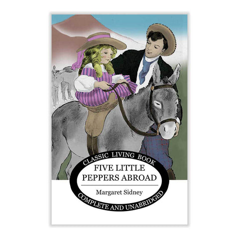 Five Little Peppers Abroad by Margaret Sidney