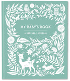 My Baby's Book: A Keepsake Journal for Parents to Preserve Memories, Moments & Milestones by Anne Phyfe Palmer