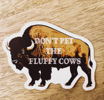 Don't Pet the Fluffy Cows Sticker