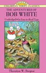 The Adventures of Bob White by Thorton W. Burgess