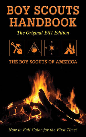 Boy Scouts Handbook: The Original 1911 Edition