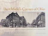 Burchfield's Corner of Ohio: A Visual Exploration of Charles E. Burchfield's years in Northeast Ohio by Owen F. Neils